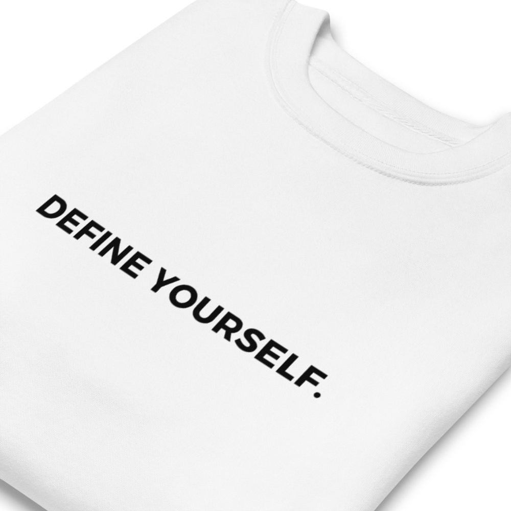 'DEFINE YOURSELF.' SWEATSHIRT WHITE
