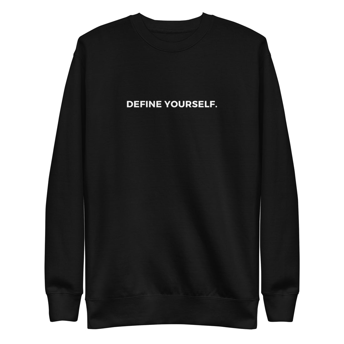 'DEFINE YOURSELF.' SWEATSHIRT BLACK